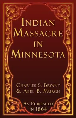 Masacrul indienilor din Minnesota - Indian Massacre in Minnesota