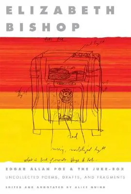 Edgar Allan Poe & the Juke-Box: Poeme, schițe și fragmente necolectate - Edgar Allan Poe & the Juke-Box: Uncollected Poems, Drafts, and Fragments