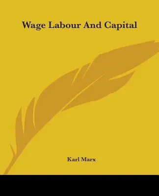 Munca salariată și capitalul - Wage Labour And Capital