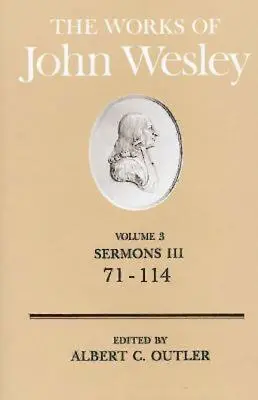 Lucrările lui John Wesley Volumul 3: Predici III (71-114) - The Works of John Wesley Volume 3: Sermons III (71-114)