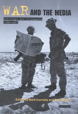 Războiul și mass-media: Reportaj și propagandă, 1900-2003 - War and the Media: Reportage and Propaganda, 1900-2003