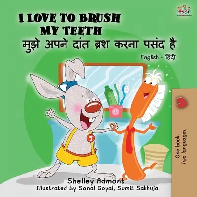 I Love to Brush My Teeth (Carte bilingvă engleză hindi) - I Love to Brush My Teeth (English Hindi Bilingual Book)