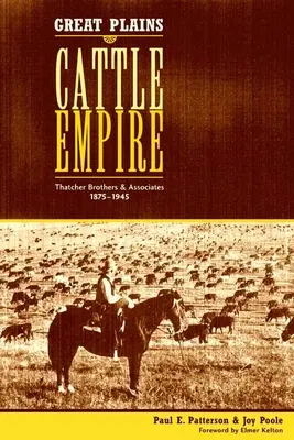 Imperiul vitelor din Marile Câmpii: Frații Thatcher și asociații (1875-1945) - Great Plains Cattle Empire: Thatcher Brothers and Associates (1875-1945)