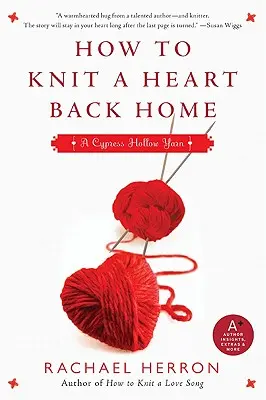 Cum să tricotezi o inimă înapoi acasă: A Cypress Hollow Yarn Book 2 - How to Knit a Heart Back Home: A Cypress Hollow Yarn Book 2