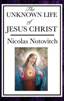Viața necunoscută a lui Iisus - The Unknown Life of Jesus