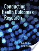 Efectuarea de cercetări privind rezultatele în materie de sănătate - Conducting Health Outcomes Research
