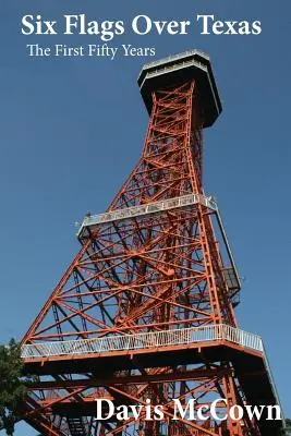 Six Flags over Texas: Primii cincizeci de ani - Six Flags over Texas: The First Fifty Years