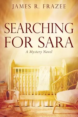 Căutând-o pe Sara: Un roman misterios - Searching for Sara: A Mystery Novel