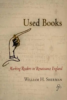 Cărți folosite: Marcarea cititorilor în Anglia Renașterii - Used Books: Marking Readers in Renaissance England