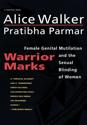Mărcile războinicilor: Mutilarea genitală feminină și orbirea sexuală a femeilor - Warrior Marks: Female Genital Mutilation and the Sexual Blinding of Women