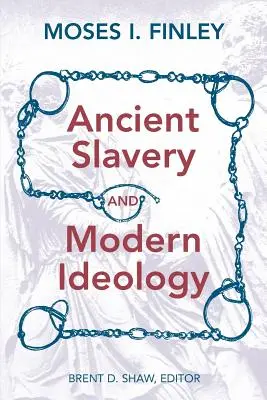 Sclavia antică și ideologia modernă - Ancient Slavery and Modern Ideology