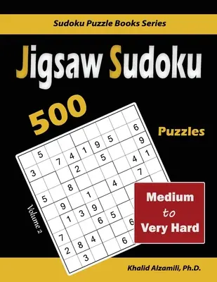 Jigsaw Sudoku: 500 de la mediu la foarte greu - Jigsaw Sudoku: 500 Medium to Very Hard