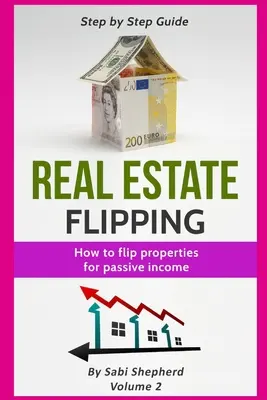 Real Estate Flipping: Cum să flip proprietăți pentru venituri pasive - Real Estate Flipping: How to flip properties for passive income