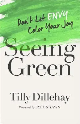 Seeing Green: Nu lăsați invidia să vă coloreze bucuria - Seeing Green: Don't Let Envy Color Your Joy