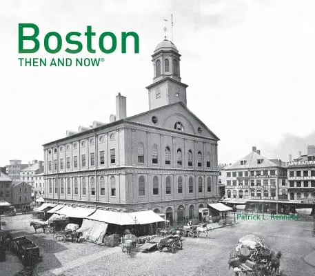 Boston atunci și acum(r) - Boston Then and Now(r)