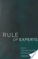 Regula experților: Egipt, tehno-politică, modernitate - Rule of Experts: Egypt, Techno-Politics, Modernity