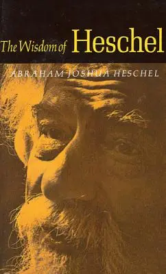 Înțelepciunea lui Heschel - The Wisdom of Heschel