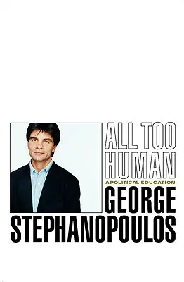 Prea umană: O educație politică - All Too Human: A Political Education