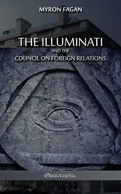 Illuminati și Consiliul pentru Relații Externe - The Illuminati and the Council on Foreign Relations