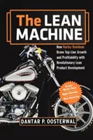 The Lean Machine: Cum a condus Harley-Davidson la creștere și profitabilitate prin dezvoltarea revoluționară a produselor Lean - The Lean Machine: How Harley-Davidson Drove Top-Line Growth and Profitability with Revolutionary Lean Product Development