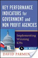 Indicatori cheie de performanță pentru agențiile guvernamentale și non-profit: Implementarea Kpis câștigătoare - Key Performance Indicators for Government and Non Profit Agencies: Implementing Winning Kpis