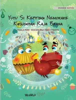 Yuyu Si Kepiting Nemokake Kasugihan Raja Brana: Ediția în javaneză a cărții Colin the Crab Finds a Treasure - Yuyu Si Kepiting Nemokake Kasugihan Raja Brana: Javanese Edition of Colin the Crab Finds a Treasure