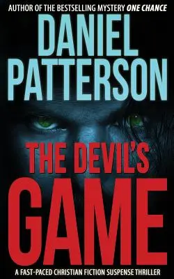 The Devil's Game: Un thriller creștin de suspans și ficțiune cu ritm rapid - The Devil's Game: A Fast-Paced Christian Fiction Suspense Thriller
