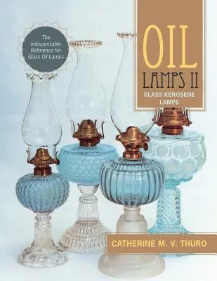 Lămpi cu ulei II: Lămpi cu kerosen din sticlă - Oil Lamps II: Glass Kerosene Lamps