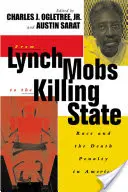 De la mulțimea Lynch la statul ucigaș: Rasa și pedeapsa cu moartea în America - From Lynch Mobs to the Killing State: Race and the Death Penalty in America