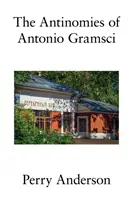 Antinomiile lui Antonio Gramsci - The Antinomies of Antonio Gramsci