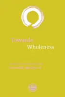 Către întregire: Traduceri și comentarii - Towards Wholeness: Translations and Commentaries