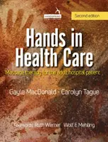 Hands in Health Care - Terapia prin masaj pentru pacientul adult internat în spital - Hands in Health Care - Massage therapy for the adult hospital patient