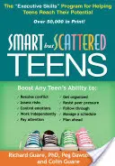 Adolescenți inteligenți, dar împrăștiați: Programul de abilități executive pentru a-i ajuta pe adolescenți să-și atingă potențialul - Smart But Scattered Teens: The Executive Skills Program for Helping Teens Reach Their Potential
