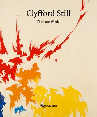 Clyfford Still: Lucrări târzii - Clyfford Still: The Late Works