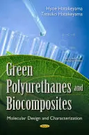 Poliuretani și biocompozite ecologice - proiectare și caracterizare moleculară - Green Polyurethanes & Biocomposites - Molecular Design & Characterization