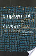 Ocuparea forței de muncă cu o față umană: Echilibrul dintre eficiență, echitate și voce - Employment with a Human Face: Balancing Efficiency, Equity, and Voice