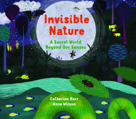 Natura invizibilă: O lume secretă dincolo de simțurile noastre - Invisible Nature: A Secret World Beyond Our Senses