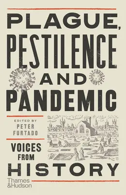 Ciumă, pestilență și pandemie: Voci din istorie - Plague, Pestilence and Pandemic: Voices from History