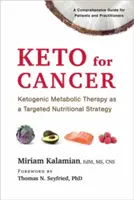 Keto pentru cancer: Terapia metabolică ketogenică ca strategie nutrițională țintită - Keto for Cancer: Ketogenic Metabolic Therapy as a Targeted Nutritional Strategy