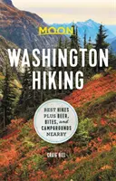 Moon Washington Hiking: Best Hikes Plus Beer, Bites, and Campgrounds Nearby