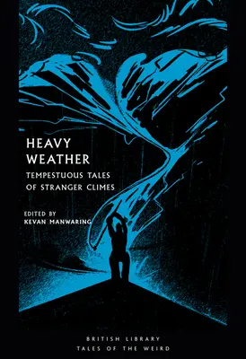 Vreme grea: Tempestuous Tales of Stranger Climes - Heavy Weather: Tempestuous Tales of Stranger Climes
