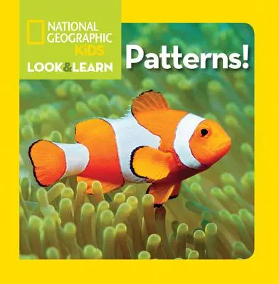 National Geographic Kids Look and Learn: Modele! - National Geographic Kids Look and Learn: Patterns!