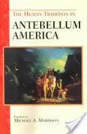 Tradiția umană în America antebelică - The Human Tradition in Antebellum America