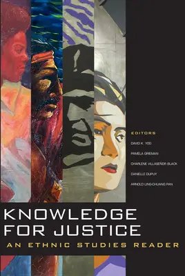 Cunoaștere pentru justiție: Un lector de studii etnice - Knowledge for Justice: An Ethnic Studies Reader