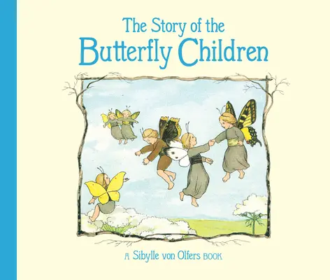Povestea copiilor fluture (The Story of the Butterfly Children) - The Story of the Butterfly Children