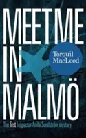 Meet Me in Malm: Primul mister al inspectorului Anita Sundstrom - Meet Me in Malm: The First Inspector Anita Sundstrom Mystery
