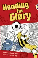 Bug Club Independent Ficțiune Anul 4 Gri A Heading for Glory - Bug Club Independent Fiction Year 4 Grey A Heading for Glory