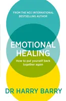 Vindecarea emoțională - Cum să vă puneți din nou împreună - Emotional Healing - How To Put Yourself Back Together Again