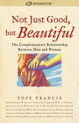 Nu doar bun, ci și frumos: Relația complementară dintre bărbat și femeie - Not Just Good, But Beautiful: The Complementary Relationship Between Man and Woman