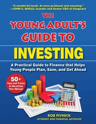 The Young Adult's Guide to Investing: A Practical Guide to Finance That Helps Young People Plan, Save, and Get Ahead